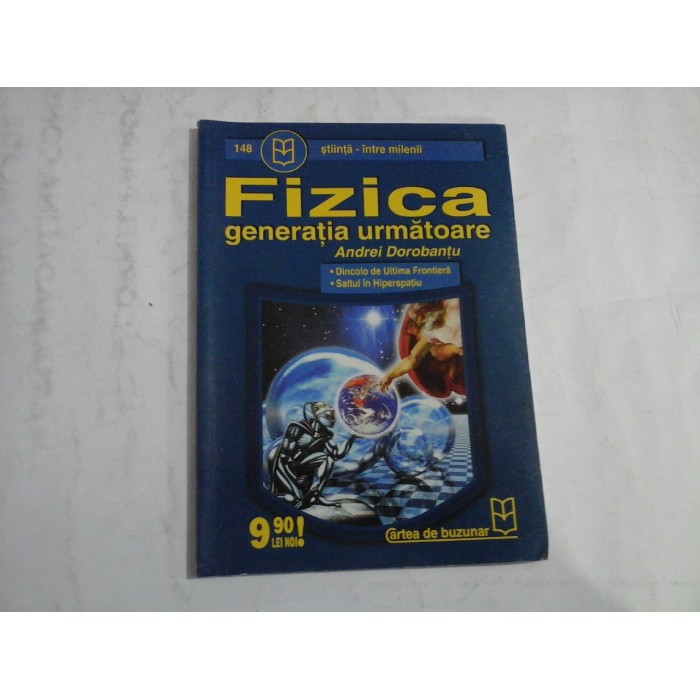 FIZICA - GENERATIA URMATOARE - ANDREI DOROBANTU